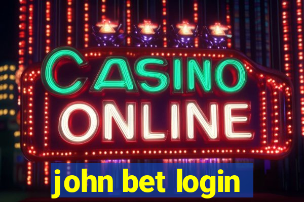 john bet login